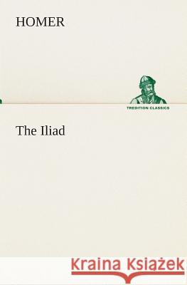The Iliad Homer 9783849513313 Tredition Classics - książka