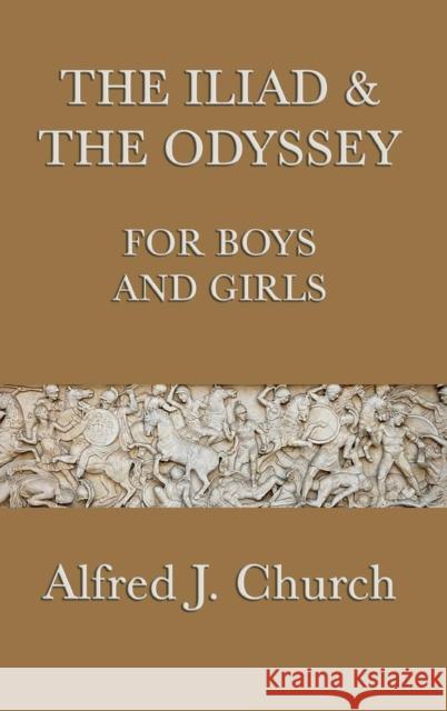 The Iliad & the Odyssey for Boys and Girls Alfred J Church 9781515429678 SMK Books - książka