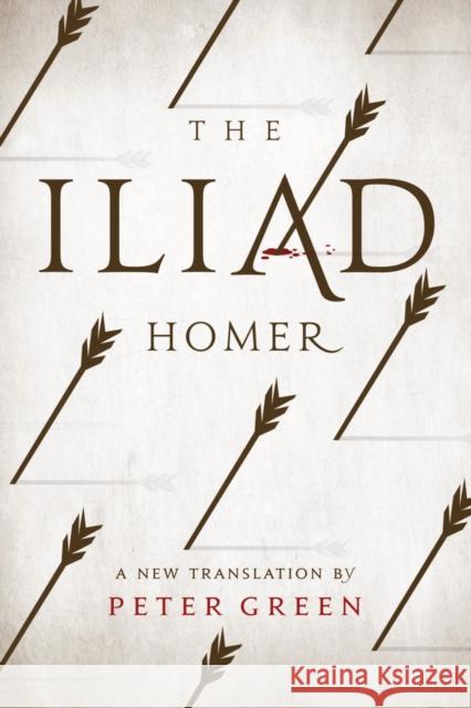 The Iliad: A New Translation by Peter Green Homer 9780520281417 John Wiley & Sons - książka