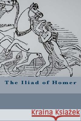 The Iliad of Homer Homer                                    Alexander Pope Rev Theodore a. Buckley 9781540793676 Createspace Independent Publishing Platform - książka