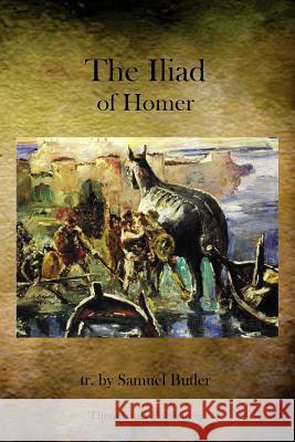 The Iliad of Homer Homer                                    Samuel Butler 9781770830967 Theophania Publishing - książka