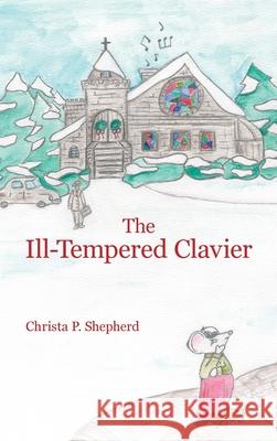 The Ill-Tempered Clavier Christa P. Shepherd 9781966382300 Eabooks Publishing - książka
