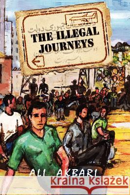 The Illegal Journeys: From East to West Akbari, Ali 9781462896639 Xlibris Corporation - książka