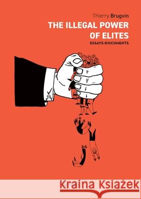 The Illegal Power of Elites Thierry Brugvin 9782315013883 Max Milo Editions - książka