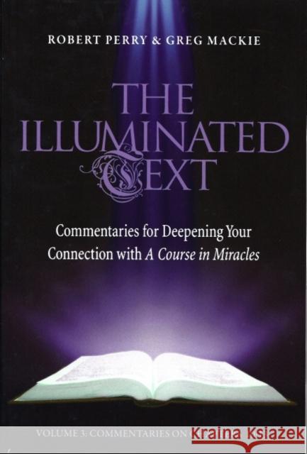 The Illuminated Text Vol 3: Commentaries for Deepening Your Connection with a Course in Miraclesvolume 3 Perry, Robert 9781886602342 Circle of Atonement - książka