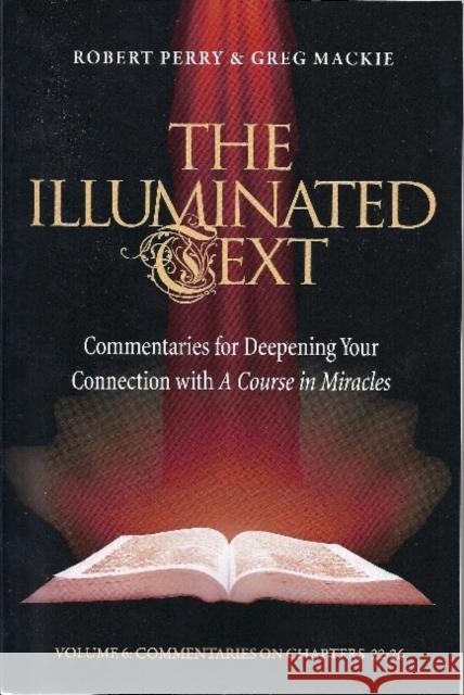 The Illuminated Text Volume 6: Commentaries for Deepening Your Connection with a Course in Miracles Perry, Robert 9781886602373 Circle of Atonement - książka