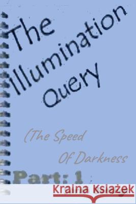 The Illumination Query MS Sarah E. Baethge 9781720469513 Createspace Independent Publishing Platform - książka