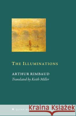 The Illuminations Arthur Rimbaud Keith Miller 9781448637294 Createspace - książka