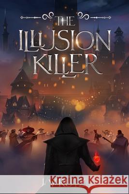 The Illusion Killer J. V. Rutz 9781732938564 Bowker Identifier Services - książka