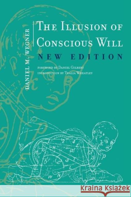 The Illusion of Conscious Will Daniel M. Wegner 9780262534925 MIT Press Ltd - książka