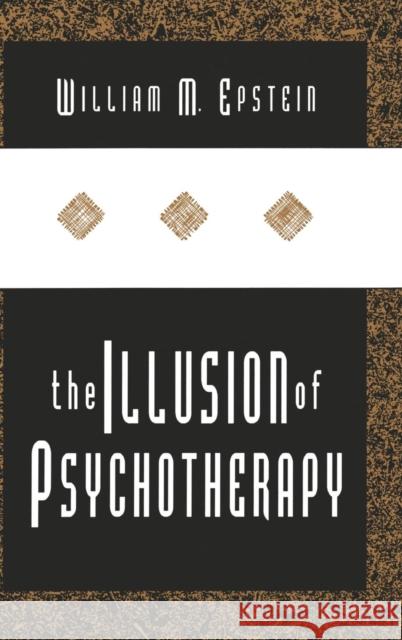 The Illusion of Psychotherapy William M. Epstein 9781560002154 Transaction Publishers - książka