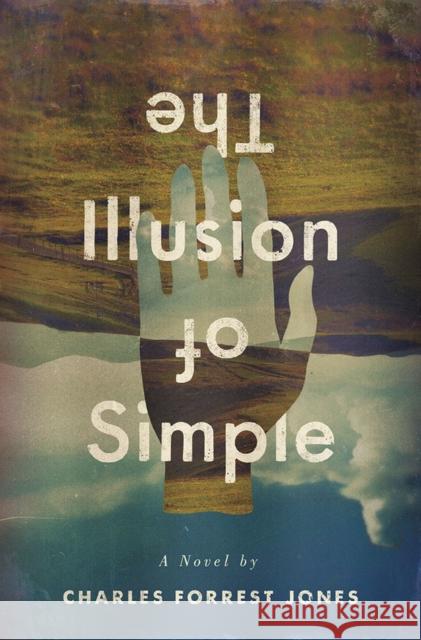 The Illusion of Simple Charles Forrest Jones 9781609388317 University of Iowa Press - książka