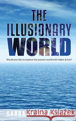 The Illusionary World Saurabh Srivastava 9789386073501 Notion Press - książka