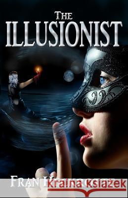 The Illusionist Fran Heckrotte 9781939950116 Novel Ideas Publishing, LLC - książka