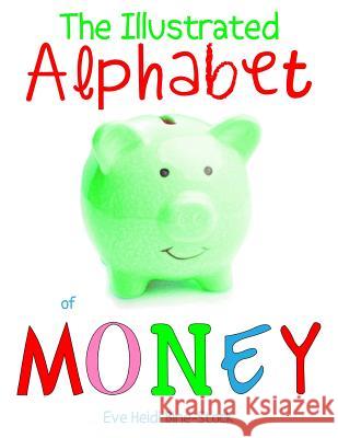 The Illustrated Alphabet of Money Eve Heidi Bine-Stock 9781092860451 Independently Published - książka