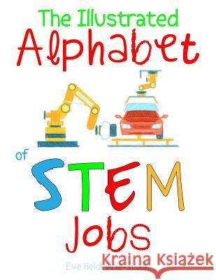 The Illustrated Alphabet of STEM Jobs Bine-Stock, Eve Heidi 9781091794276 Independently Published - książka