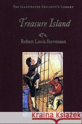 The Illustrated Children's Library: Treasure Island Robert Louis Stevenson 9781479291120 Createspace - książka