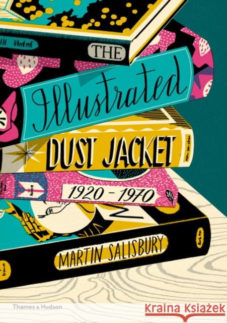 The Illustrated Dust Jacket: 1920-1970 Martin Salisbury 9780500519134 Thames & Hudson - książka