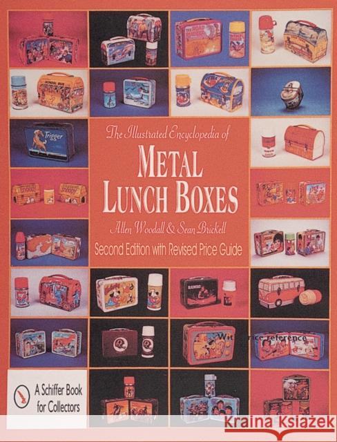 The Illustrated Encyclopedia of Metal Lunch Boxes Allen Woodall 9780764308949 Schiffer Publishing - książka