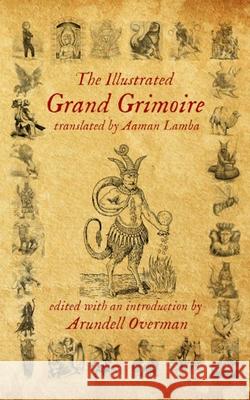 The Illustrated Grand Grimoire Aaman Lamba Arundell Overman 9781658202435 Independently Published - książka