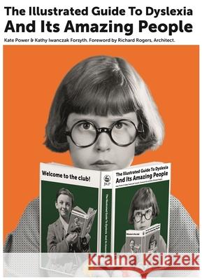 The Illustrated Guide to Dyslexia and Its Amazing People Kate Power Kathy Forsyth Richard Rogers 9781785923302 Jessica Kingsley Publishers - książka