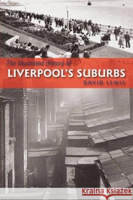 The Illustrated History of Liverpool's Suburbs David Lewis 9781780913728 DB Publishing - książka