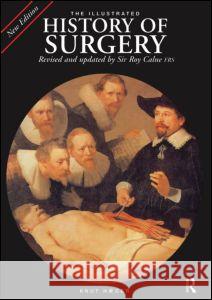 The Illustrated History of Surgery Roy Calne Knut Hger 9781579583194 Fitzroy Dearborn Publishers - książka