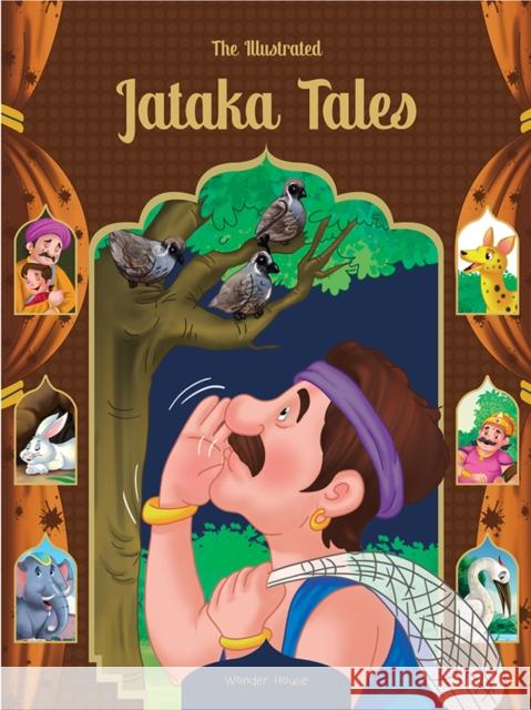 The Illustrated Jataka Tales: Classic Tales From India Wonder House Books 9789389717020 Wonder House Books - książka