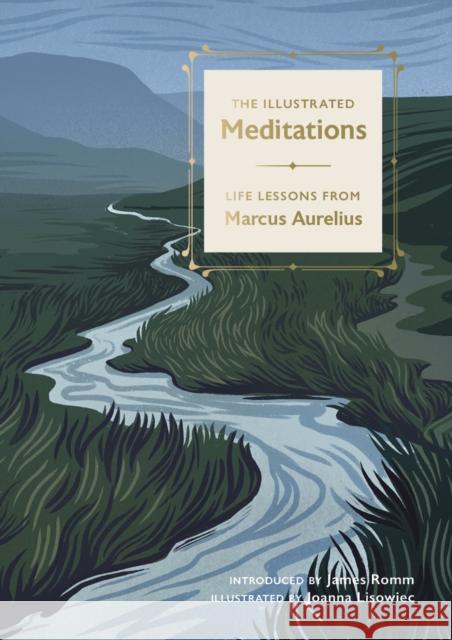 The Illustrated Meditations: Life Lessons from Marcus Aurelius James Romm 9781917226059 UniPress Books - książka