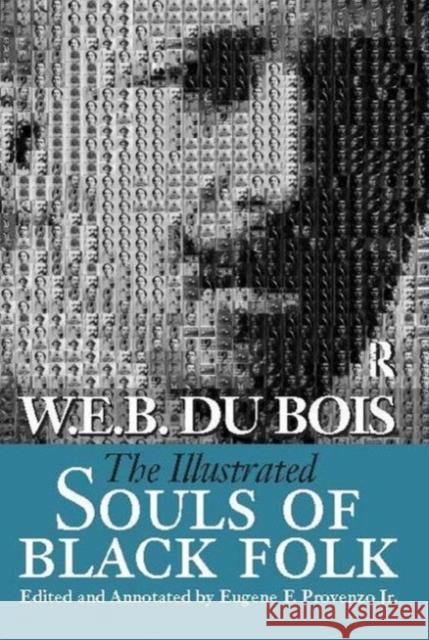 The Illustrated Souls of Black Folk W. E. B. D Eugene F., Jr. Provenzo Manning Marable 9781594510304 Paradigm Publishers - książka