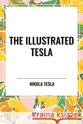 The Illustrated Tesla Nikola Tesla 9798880916740 Start Classics - książka