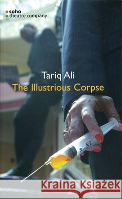 The Illustrious Corpse Tariq Ali 9781840023824 Oberon Books - książka