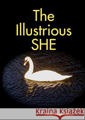 The Ilustrious She Niall MacMahon 9781326748241 Lulu.com - książka