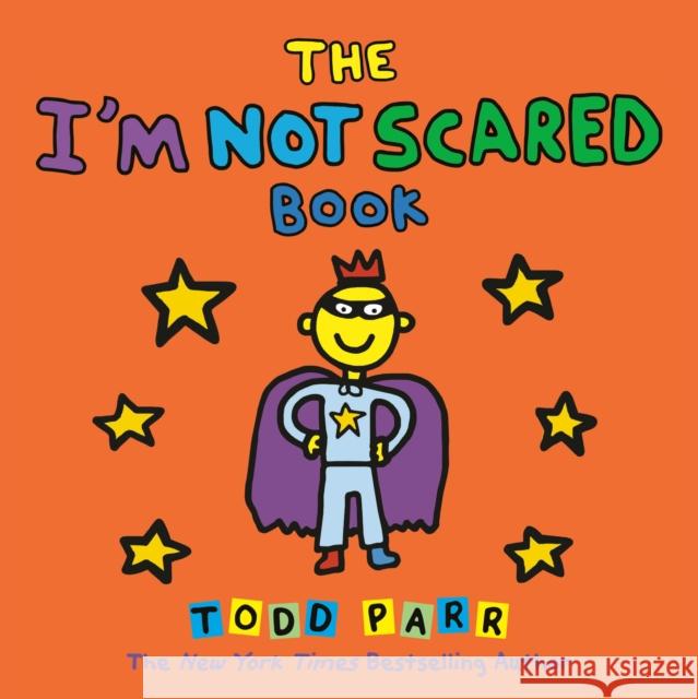 The I'm Not Scared Book Todd Parr 9780316431989 Little, Brown & Company - książka