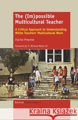 The (Im)possible Multicultural Teacher Charise Pimentel 9789463511452 Sense Publishers - książka