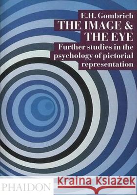 The Image and the Eye Gombrich, Leonie 9780714832432 Phaidon Press - książka