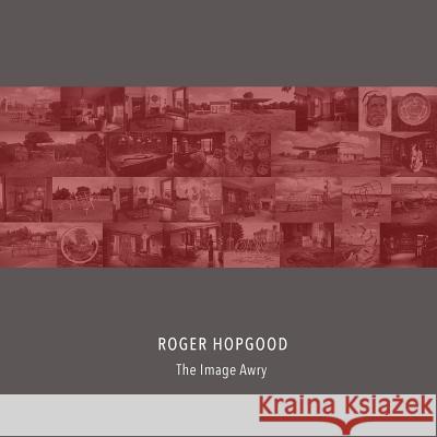 The Image Awry Roger Hopgood 9780995792302 Magwitch - książka