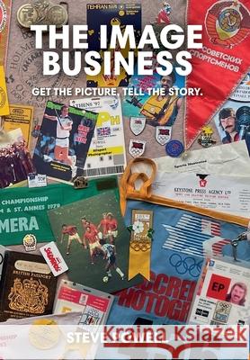 The Image Business: Get the picture, tell the story. Steve Powell 9781919639208 Mead Press - książka