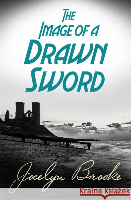 The Image of a Drawn Sword Jocelyn Brooke 9781509855858 Pan Macmillan - książka