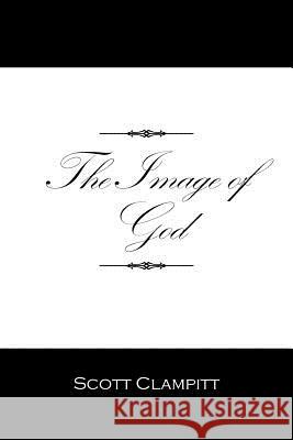 The Image of God Scott Clampitt 9781477224199 Authorhouse - książka
