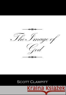 The Image of God Scott Clampitt 9781477224205 Authorhouse - książka