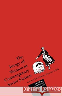 The Image of Women in Contemporary Soviet Fiction: Selected Short Stories from the USSR McLaughlin, Sigrid 9780333487235 Palgrave MacMillan - książka