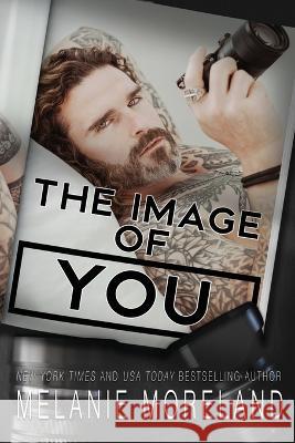 The Image Of You Melanie Moreland   9781990803048 Moreland Books Inc - książka