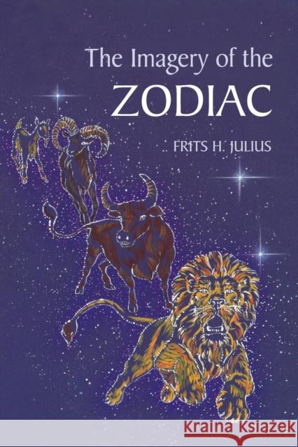 The Imagery of the Zodiac Frits H. Julius, Tony Langham, Plym Peters 9780863151774 Floris Books - książka