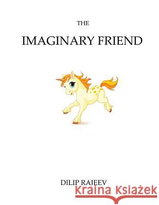 The Imaginary Friend Dilip Rajeev 9781519706904 Createspace Independent Publishing Platform - książka