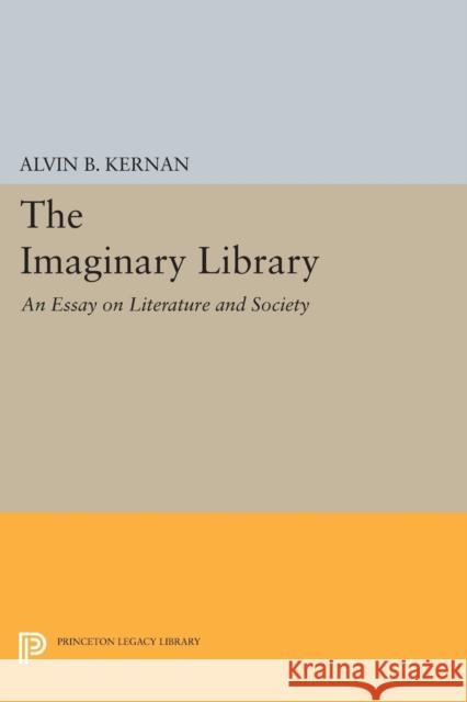 The Imaginary Library: An Essay on Literature and Society Kernan, Ab 9780691614564 John Wiley & Sons - książka