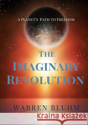 The Imaginary Revolution Warren Bluhm 9781365210341 Lulu.com - książka