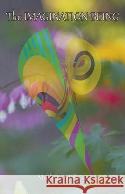 The Imagination Being Michael A Susko 9798215910313 Allroneofus Publishing - książka