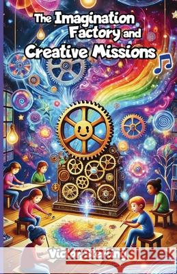 The Imagination Factory and Creative Missions Victor Sterling 9781300847496 Good Child Bookstore - książka