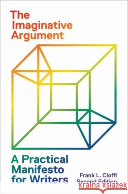 The Imaginative Argument: A Practical Manifesto for Writers - Second Edition Cioffi, Frank L. 9780691174457 John Wiley & Sons - książka